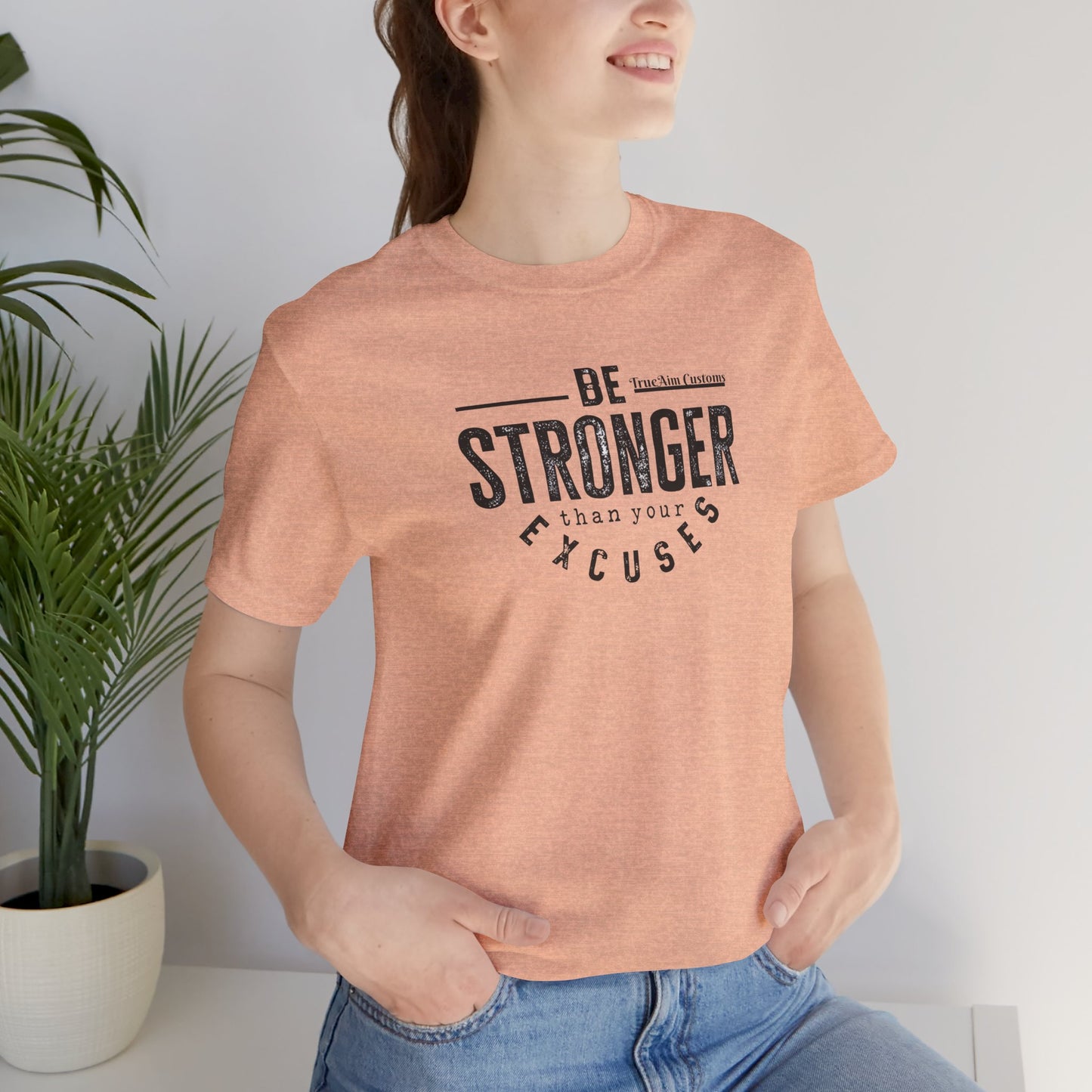 Be Stronger Than Your Excuses T-Shirt — Motivational Tee