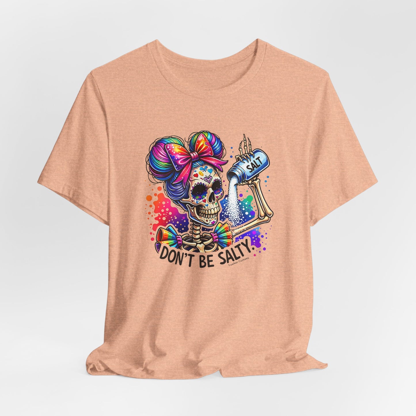 Don't Be Salty Skull Tee — Colorful Rainbow Skeleton Graphic T-Shirt