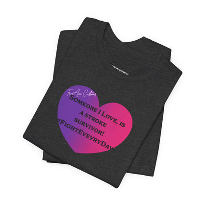 Stroke Survivor Support T‑Shirt — "Someone I Love Survived the Stroke" Awareness Tee