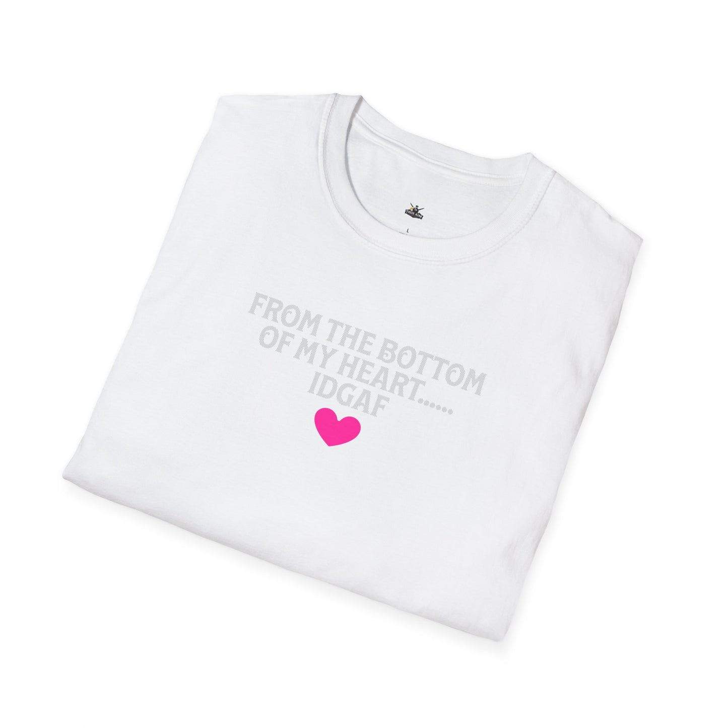 From the bottom of my Heart T-Shirt