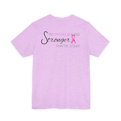 Breast Cancer Recovery Tee — "The Comeback Is Always Stronger Than The Setback"