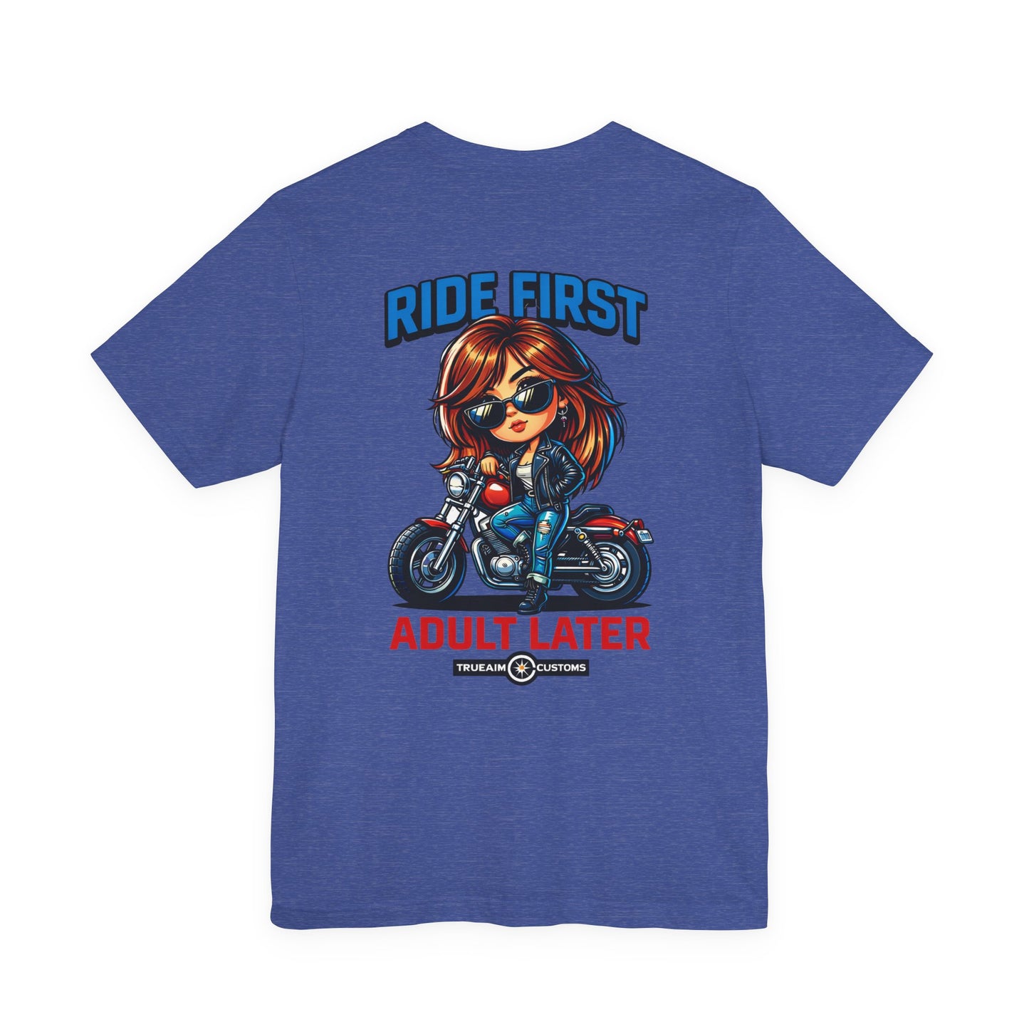 Ride First, Adult Later Motorcycle Tee