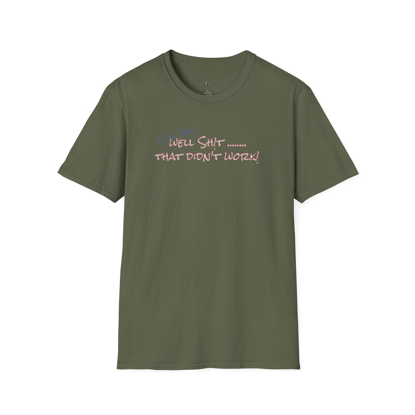 Well Shit That Didn’t Work T-Shirt — Funny Casual Graphic Tee