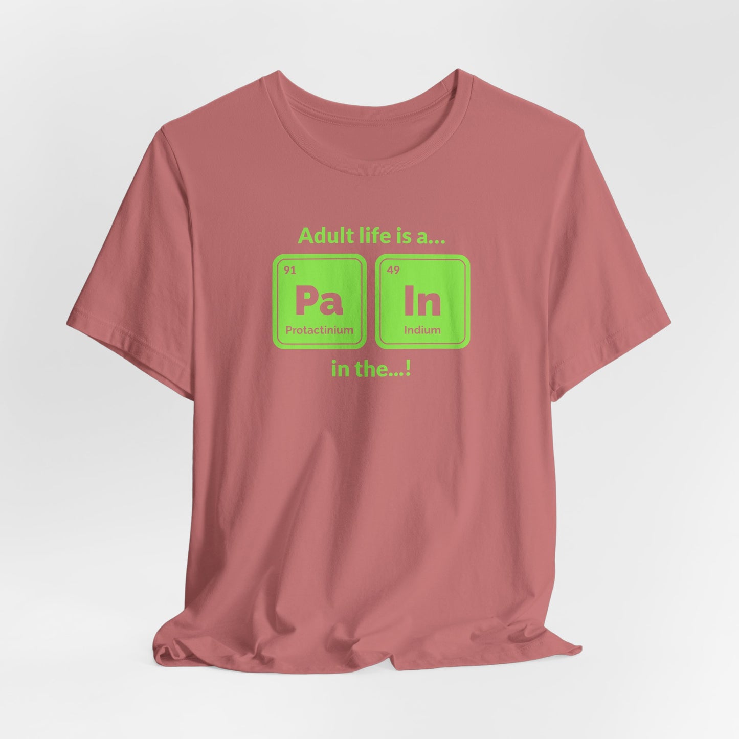 neon green Periodic Table Graphic Tee — "Adult life is a... in the..." Funny Science Shirt