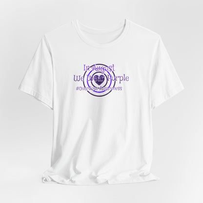 "In August We Wear Purple" Overdose Awareness T-Shirt