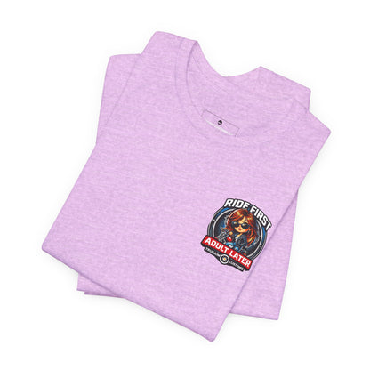Ride First, Adult Later Motorcycle Tee