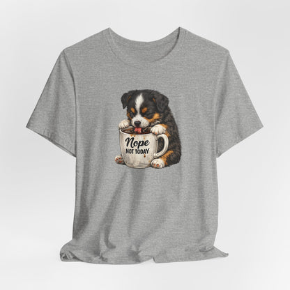 Puppy Coffee Tee — “Nope Not Today” Cute Dog Graphic T-Shirt