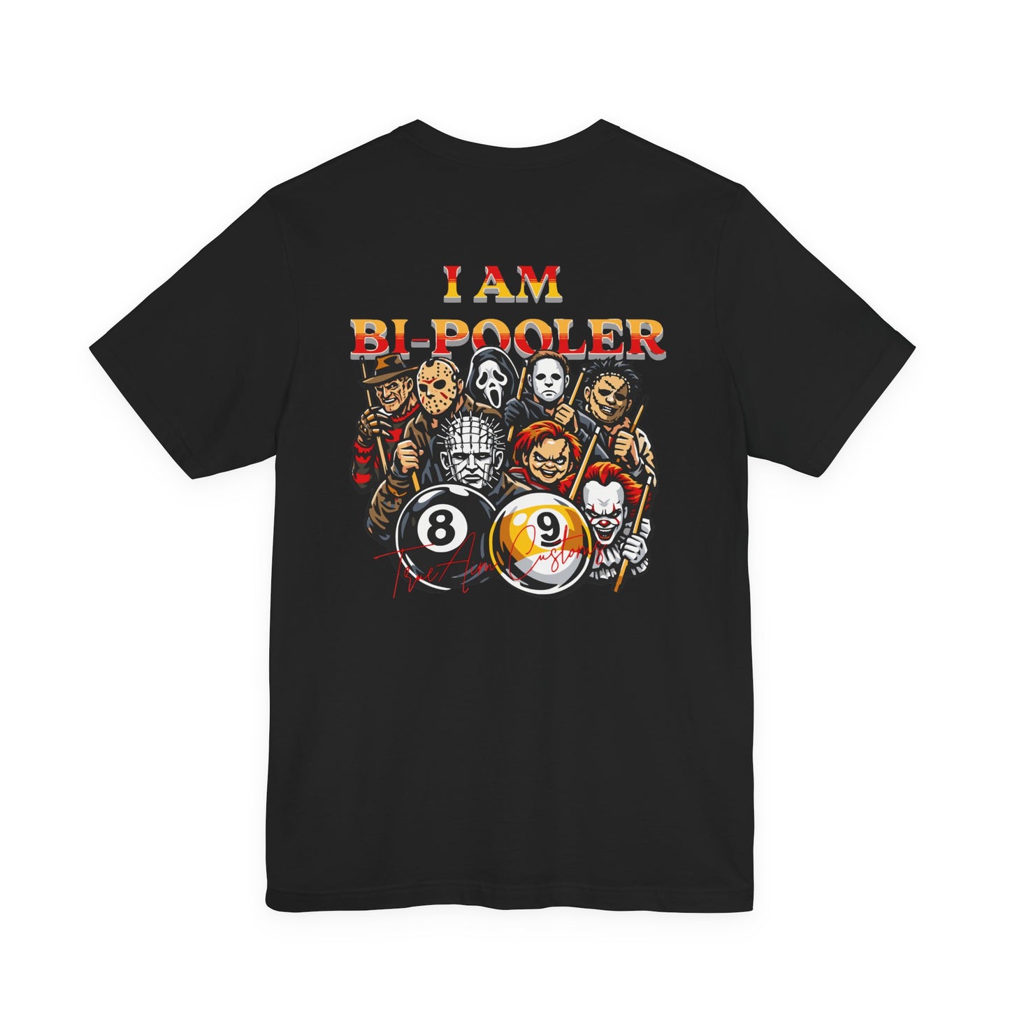 I Am Bi-Pooler Horror Characters 8-Ball Tee