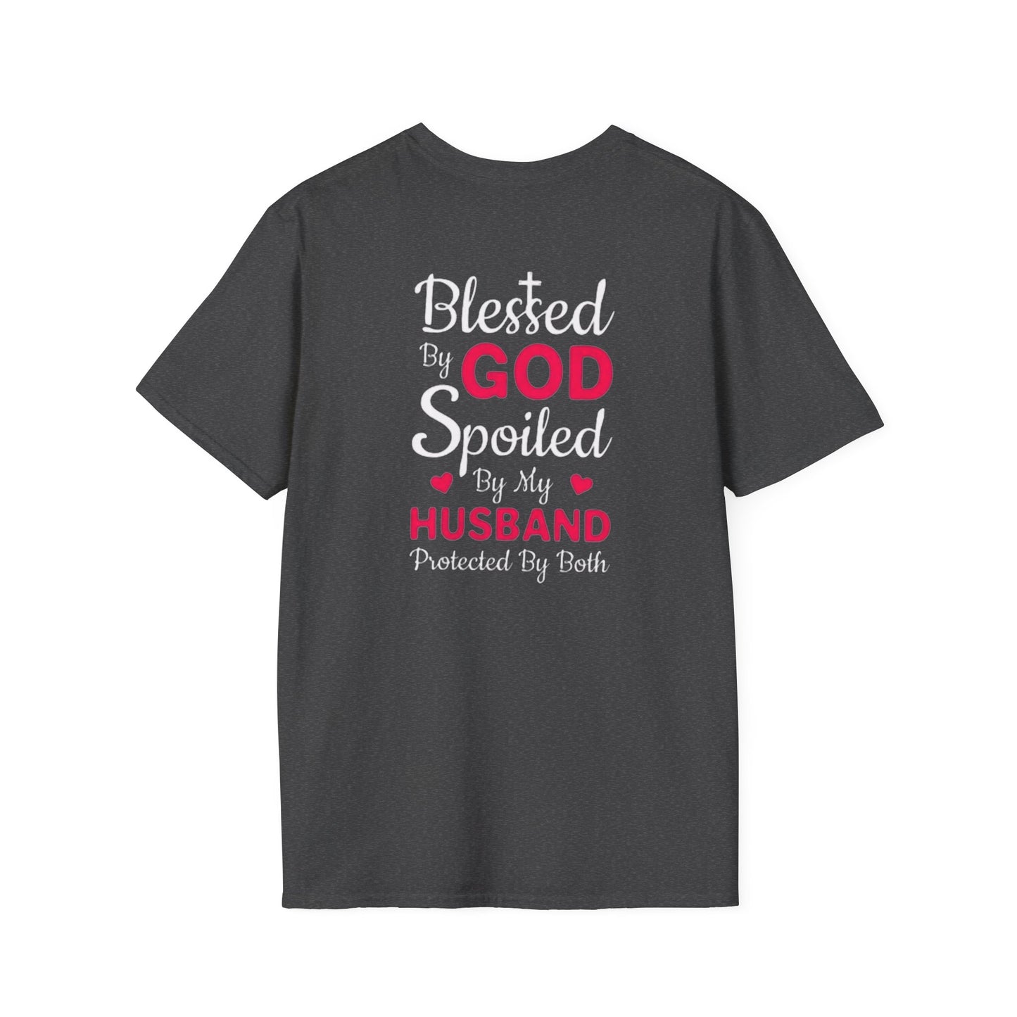 Blessed by God, Spoiled by My Husband, protected by both T-Shirt