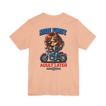 Ride First, Adult Later Motorcycle Tee
