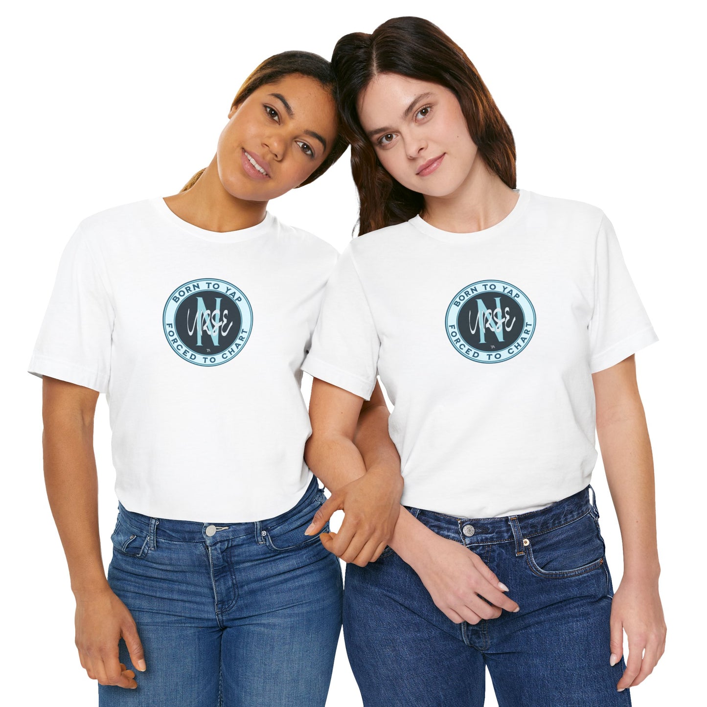 Born to Yap Forced to Chart Nurse T‑Shirt