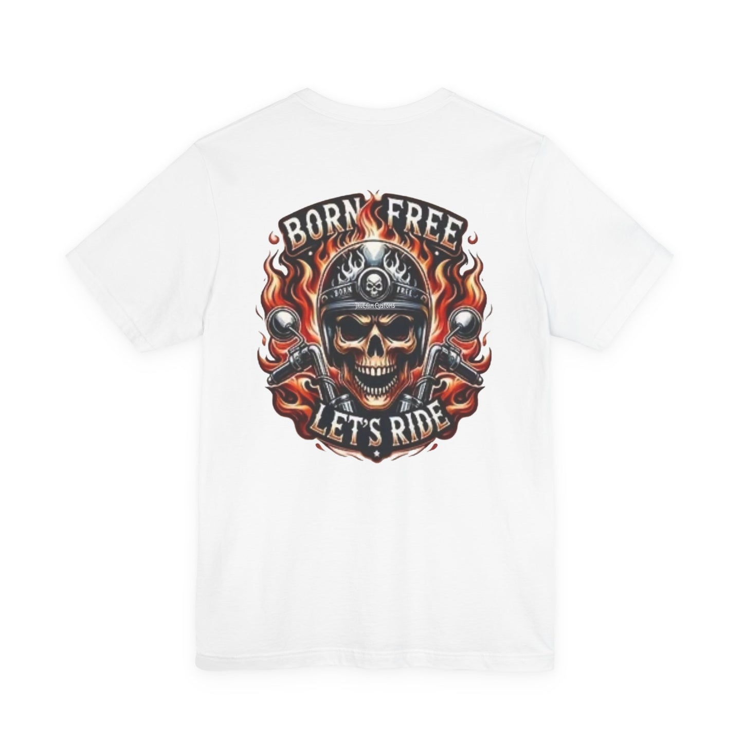 "Born Free Let's Ride" Biker T-Shirt
