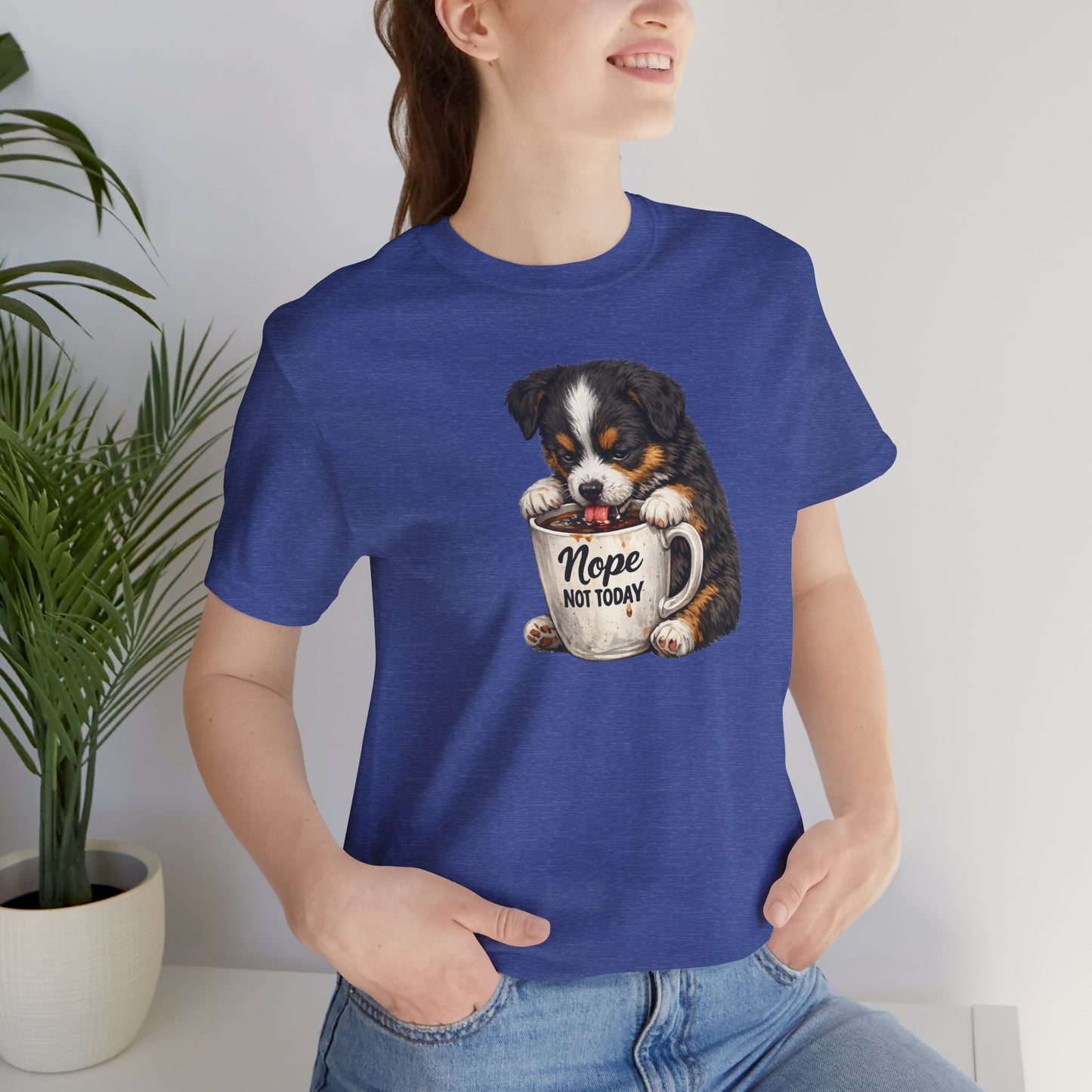 Puppy Coffee Tee — “Nope Not Today” Cute Dog Graphic T-Shirt