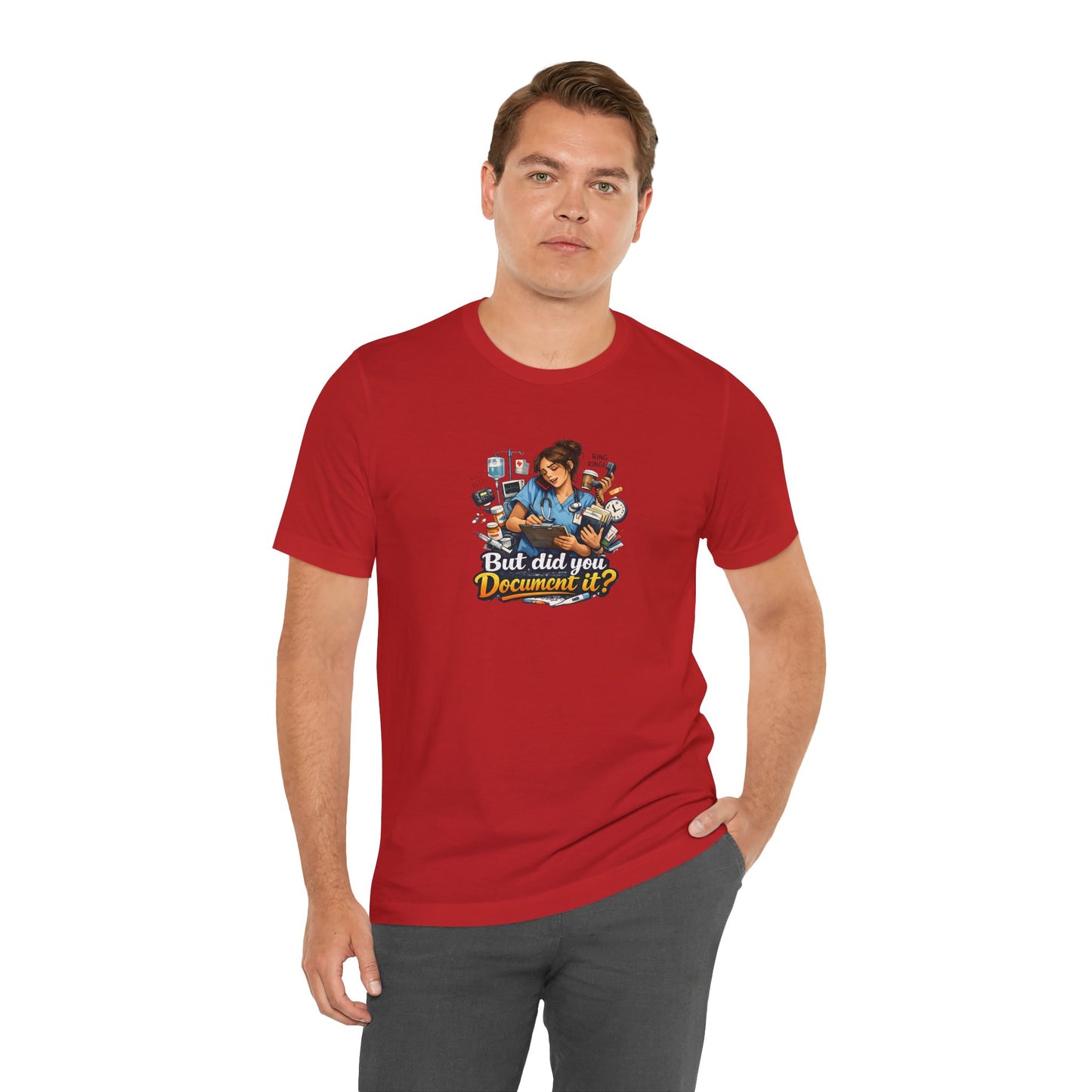 But Did You Document It? Funny Nurse T-Shirt