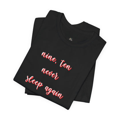 T‑Shirt — 'Nine, Ten, Never Sleep Again' Script Front with Freddy Krueger Claw Back Horror Tee