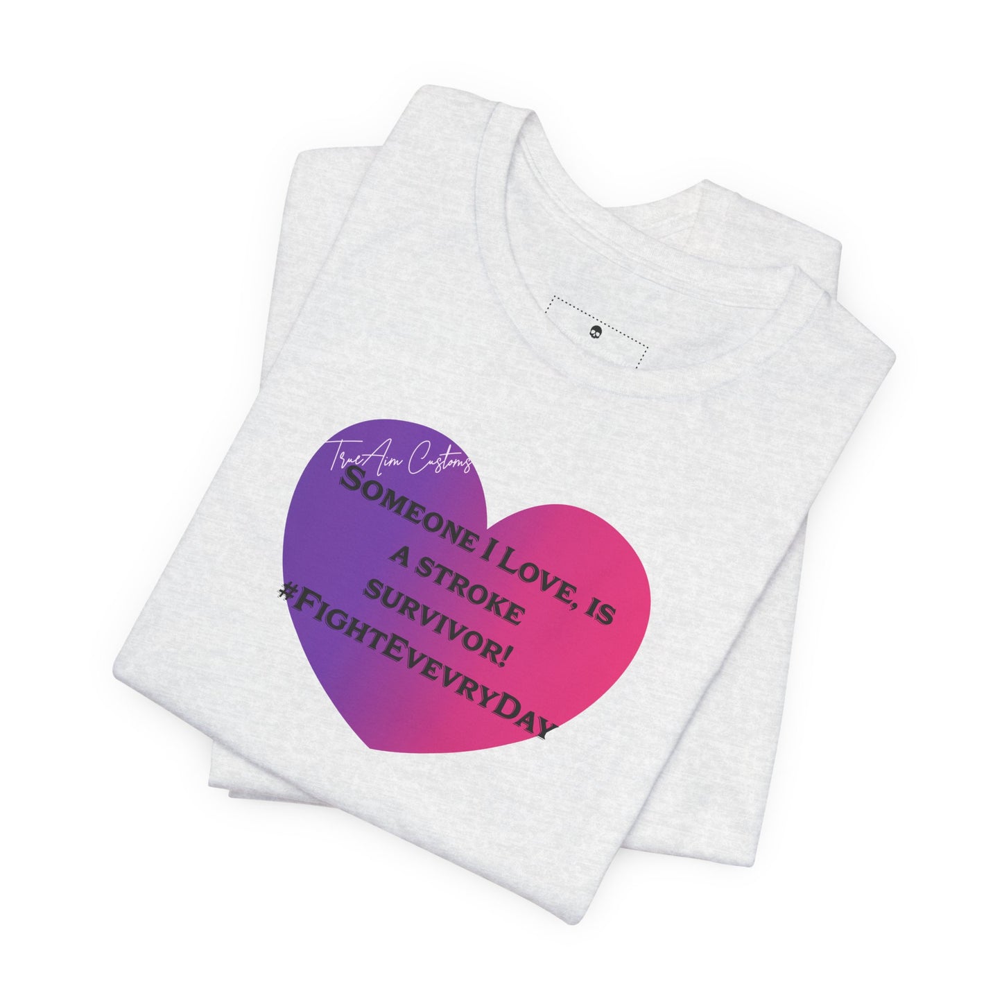 Stroke Survivor Support T‑Shirt — "Someone I Love Survived the Stroke" Awareness Tee