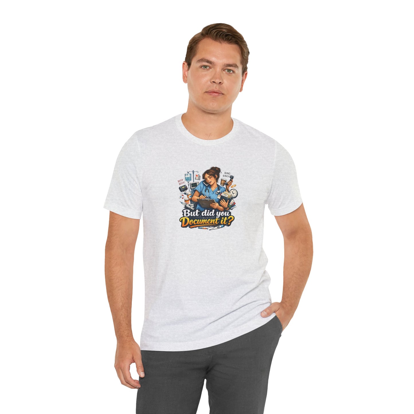 But Did You Document It? Funny Nurse T-Shirt