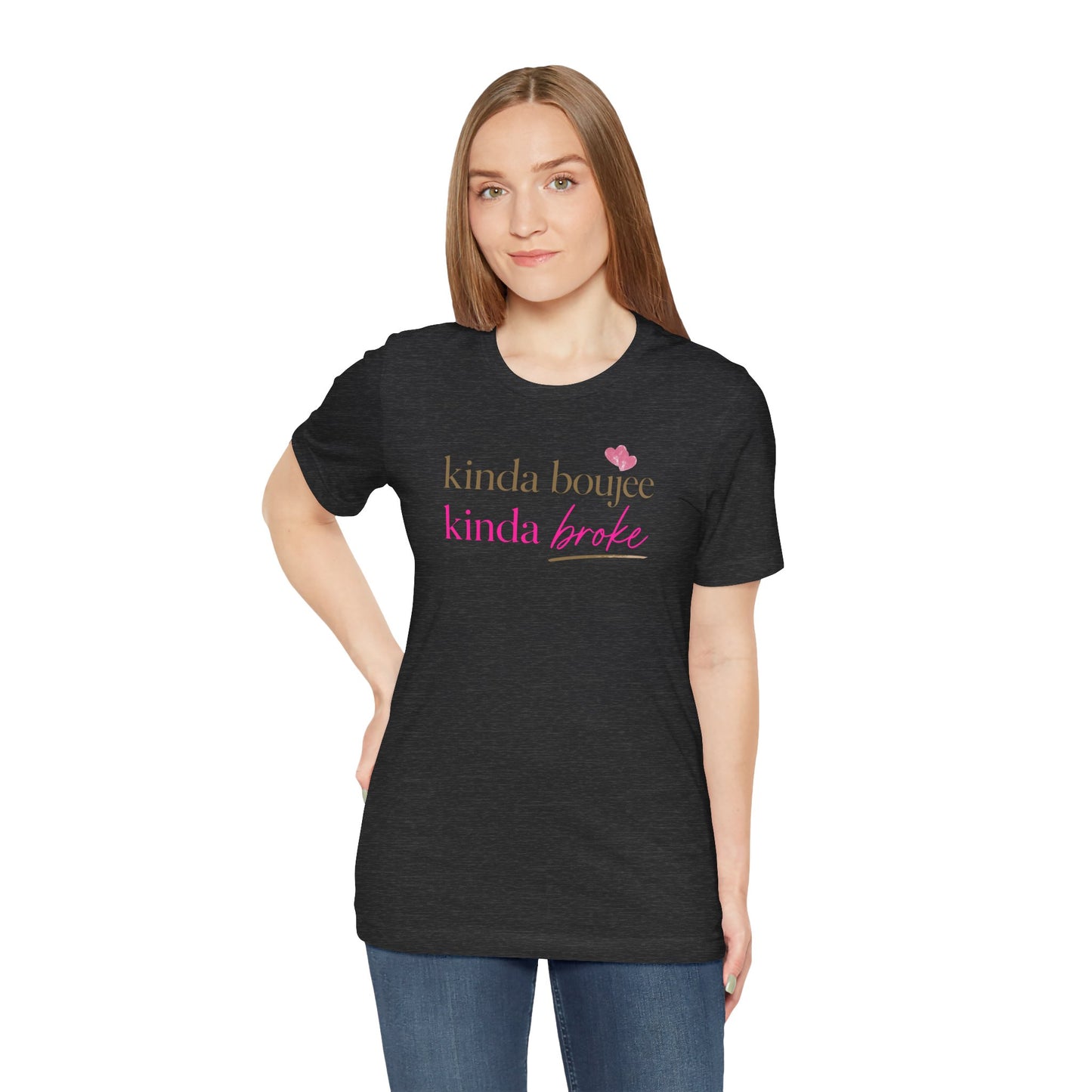 Kinda Boujee Kinda Broke Graphic Tee