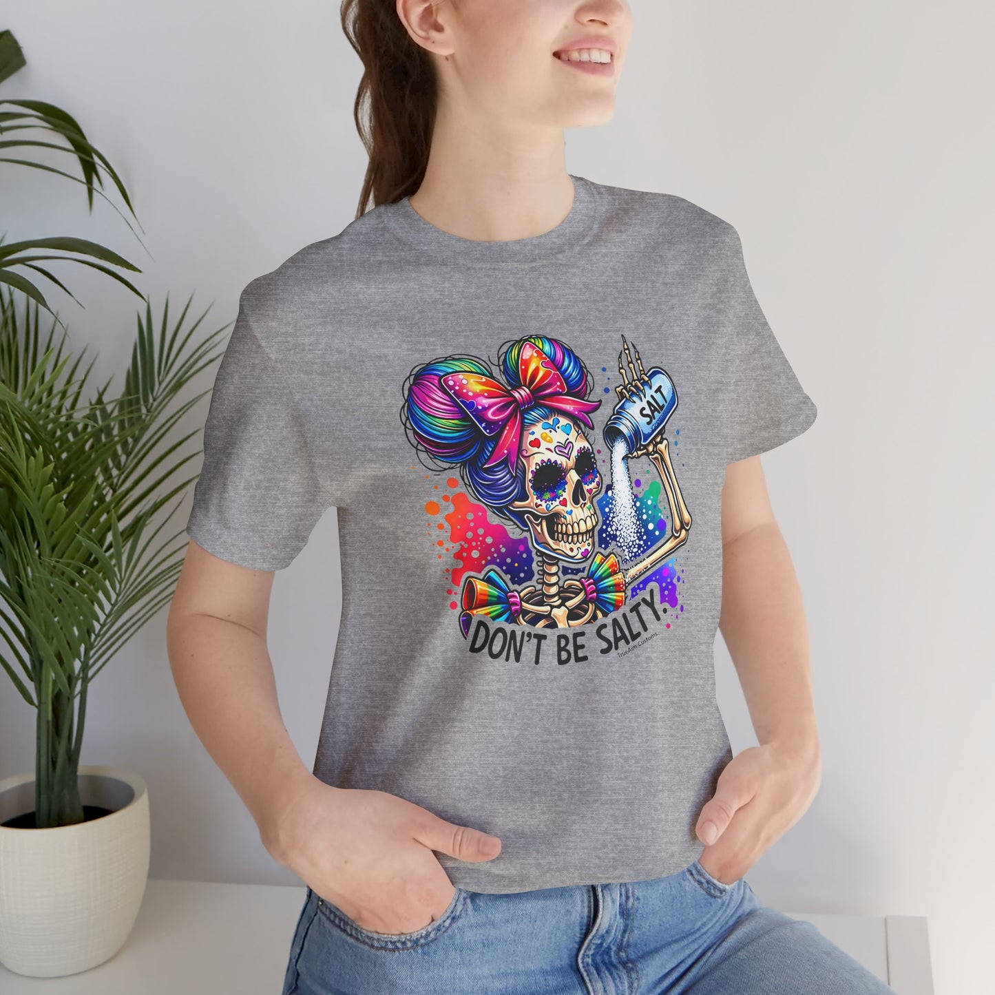 Don't Be Salty Skull Tee — Colorful Rainbow Skeleton Graphic T-Shirt