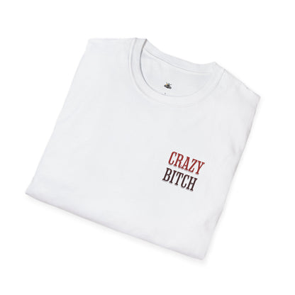 Crazy Bitch Graphic Tee — "I’m the Kind of Crazy" Funny Statement T-Shirt