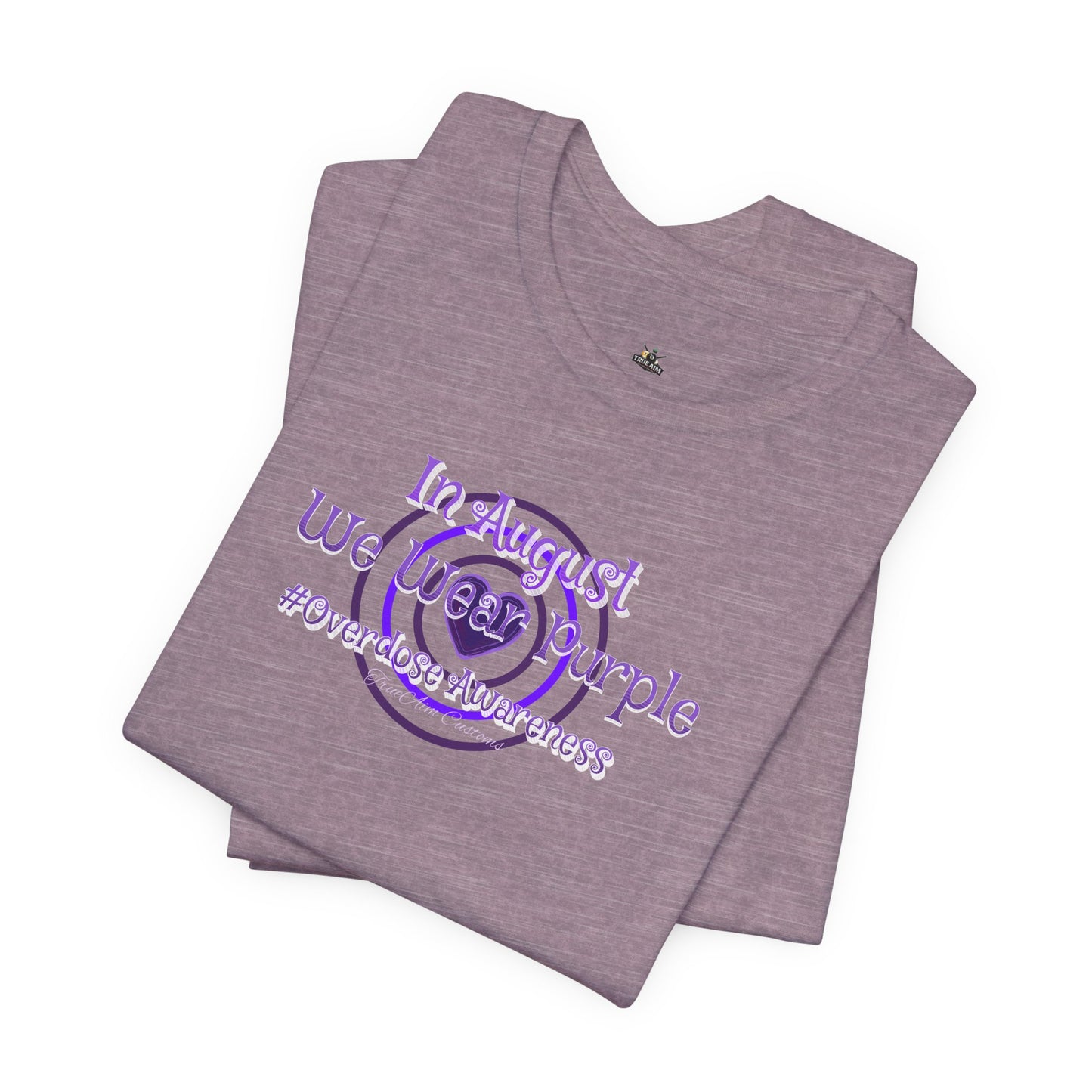 "In August We Wear Purple" Overdose Awareness T-Shirt