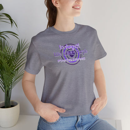 "In August We Wear Purple" Overdose Awareness T-Shirt