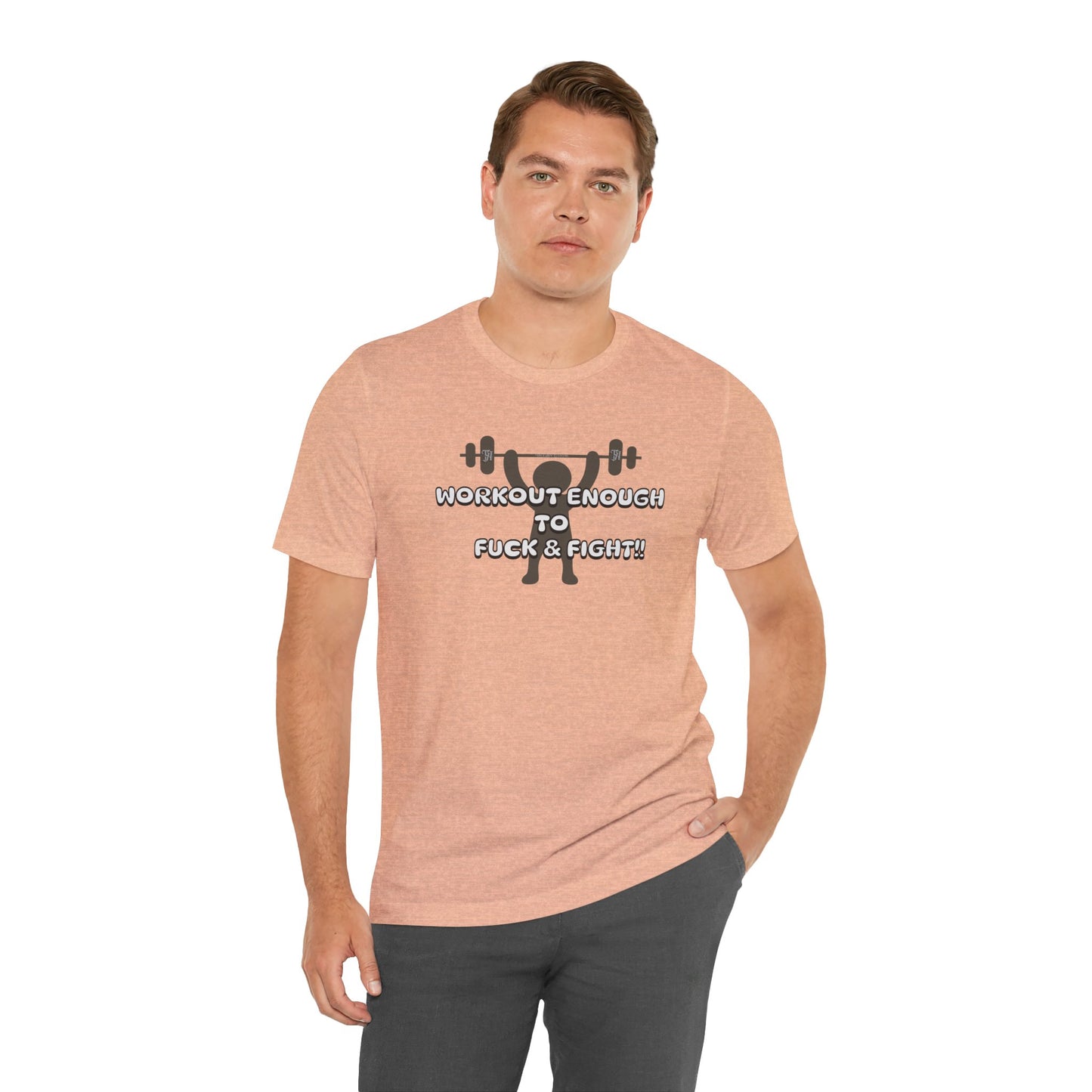 Workout Enough to F*** and Fight T-Shirt — Funny Weightlifting Gym Tee