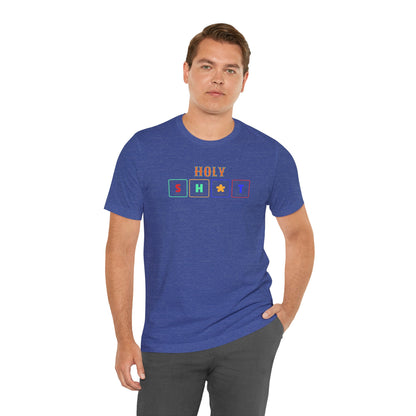 Holy S H  T Graphic Tee — Funny Sarcasm Short Sleeve Shirt