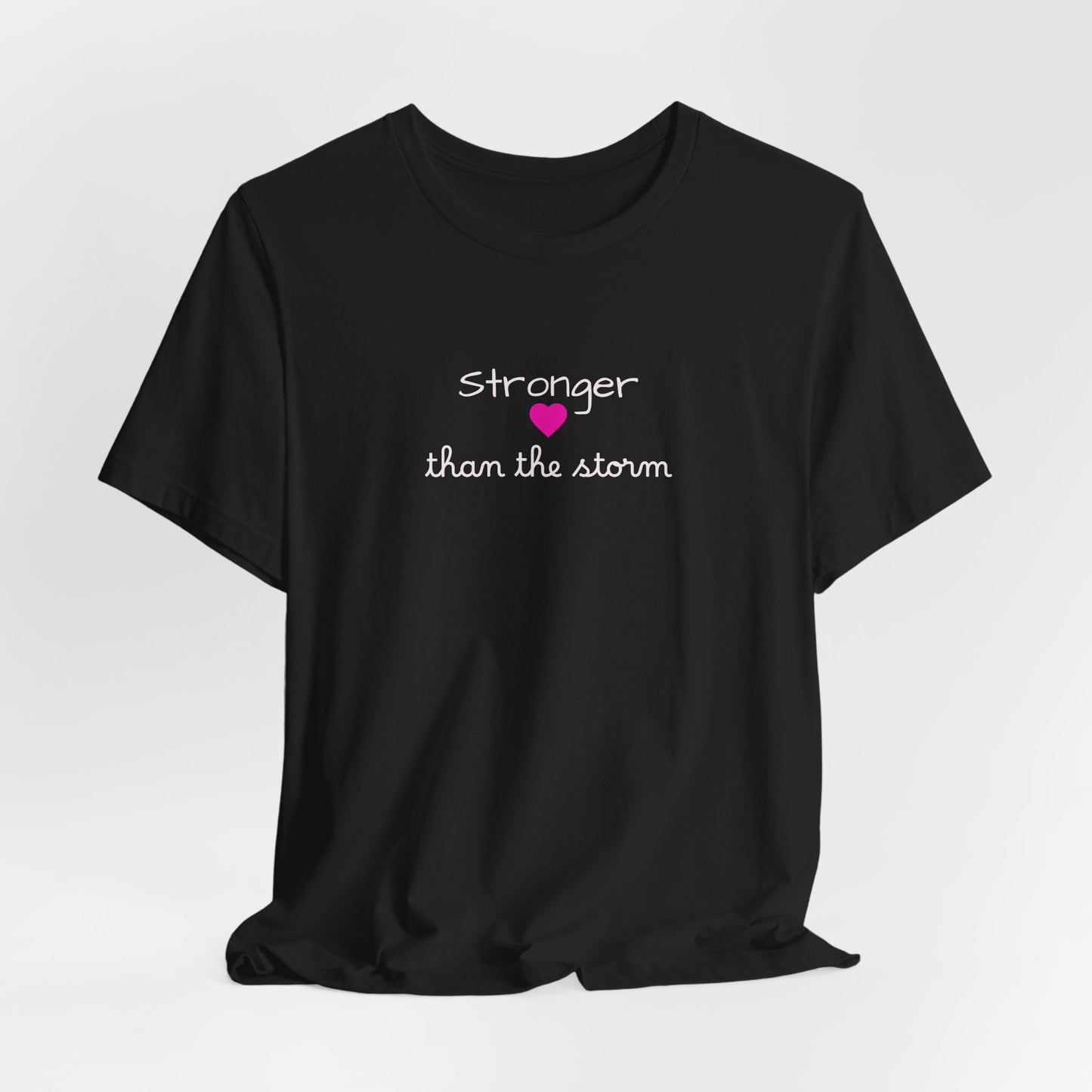 Stronger Than The Storm T-Shirt — Inspirational Motivational Tee