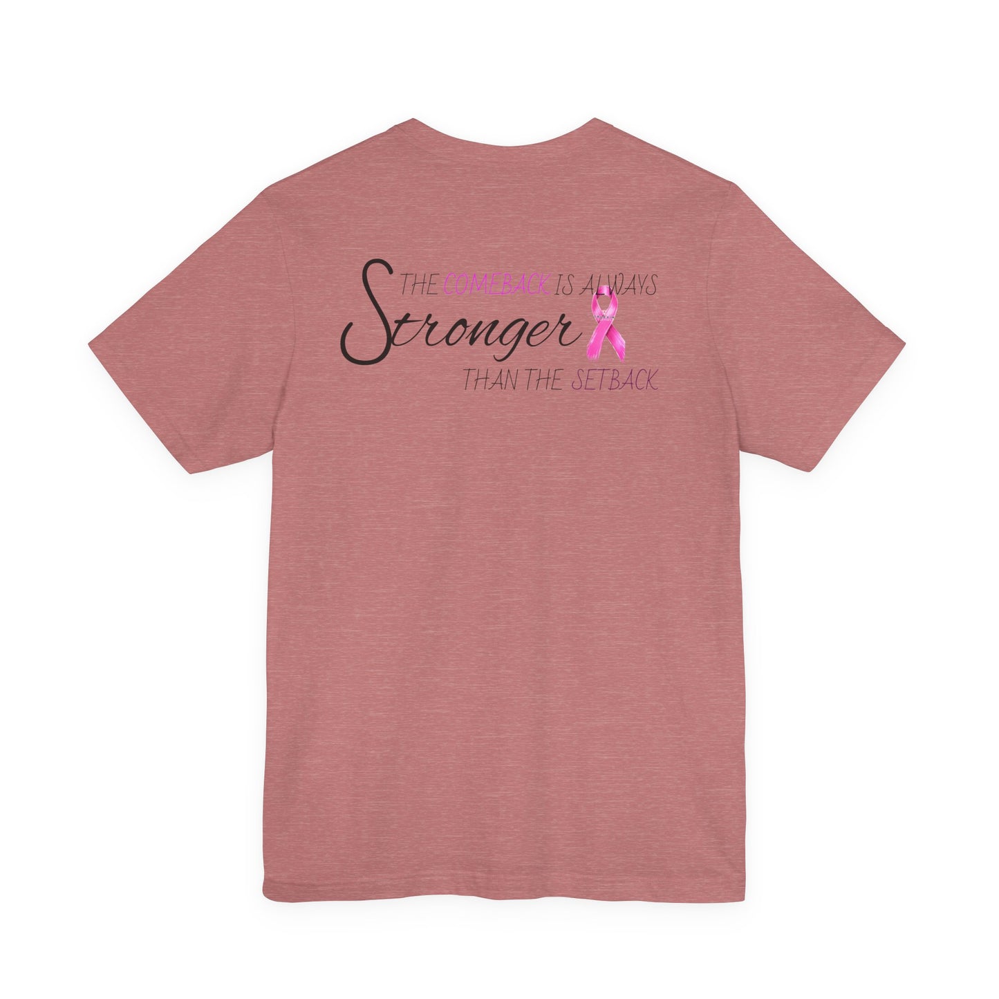 Breast Cancer Recovery Tee — "The Comeback Is Always Stronger Than The Setback"