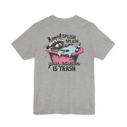 Raccoon 'Splish Splash, Your Opinion Is Trash' Graphic Tee