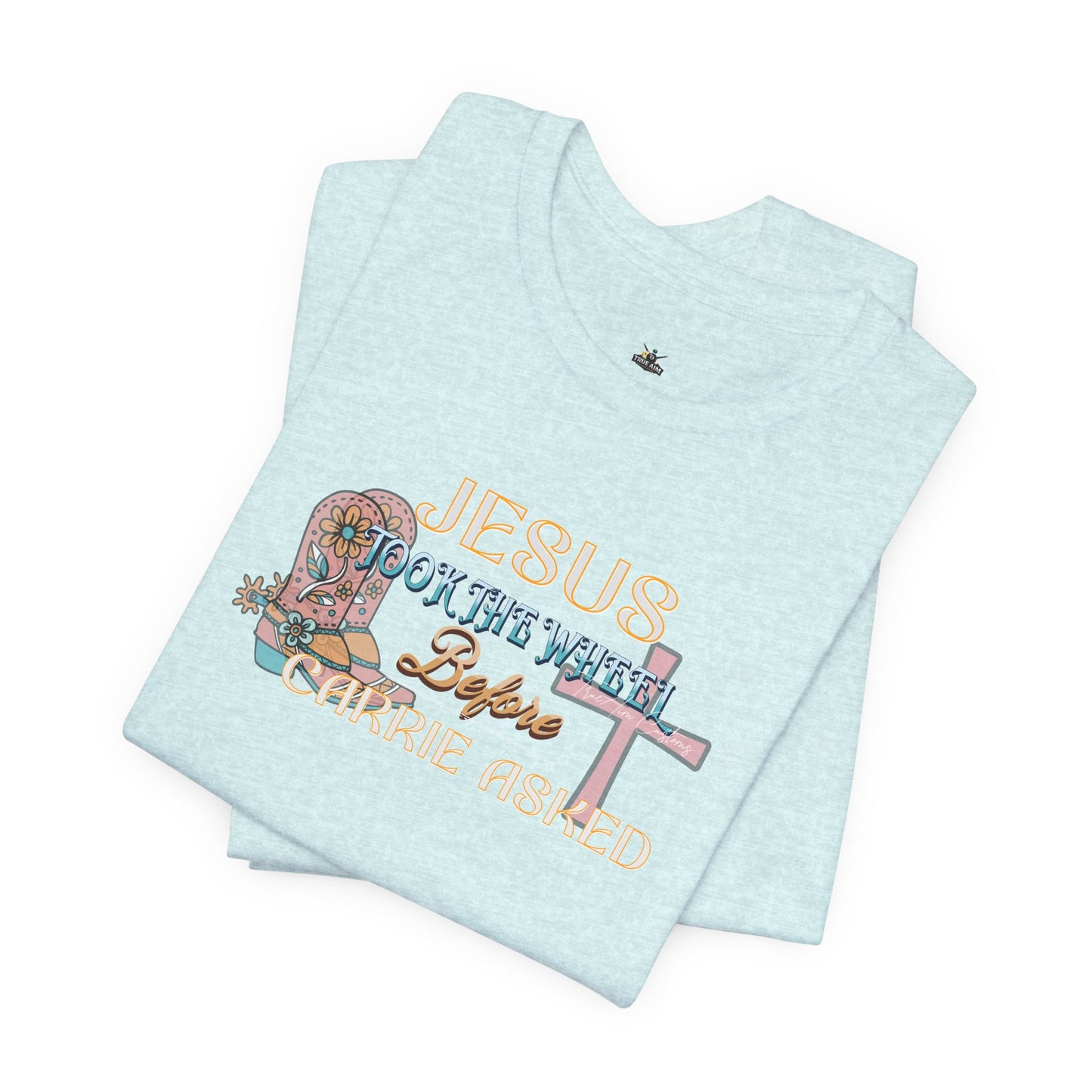 Jesus Took the Wheel Before Carrie Asked Tee - Floral Cross Christian Short Sleeve Shirt