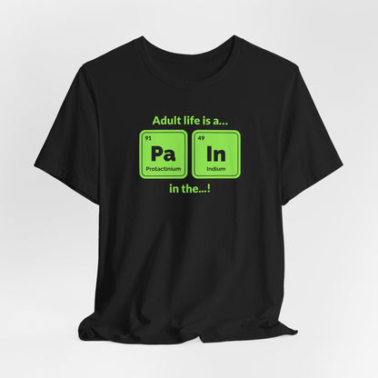 neon green Periodic Table Graphic Tee — "Adult life is a... in the..." Funny Science Shirt