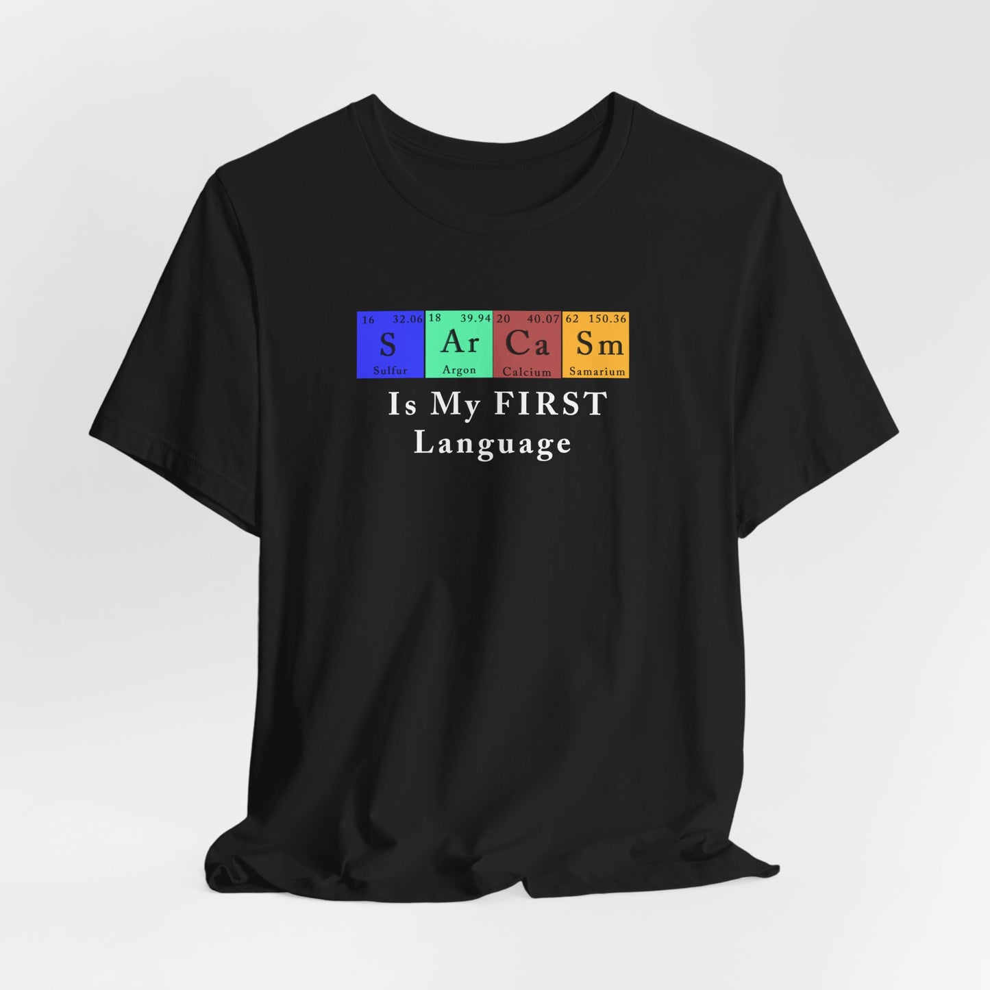 Sarcasm Periodically T-Shirt – Funny Chemistry Element Graphic Tee