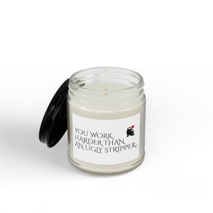 Scented Soy Candle — “You Work Harder Than an Ugly Stripper” Amber Jar (4oz & 9oz)