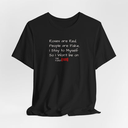 "Roses Are Red, People Are Fake" Graphic Tee (The First [48])