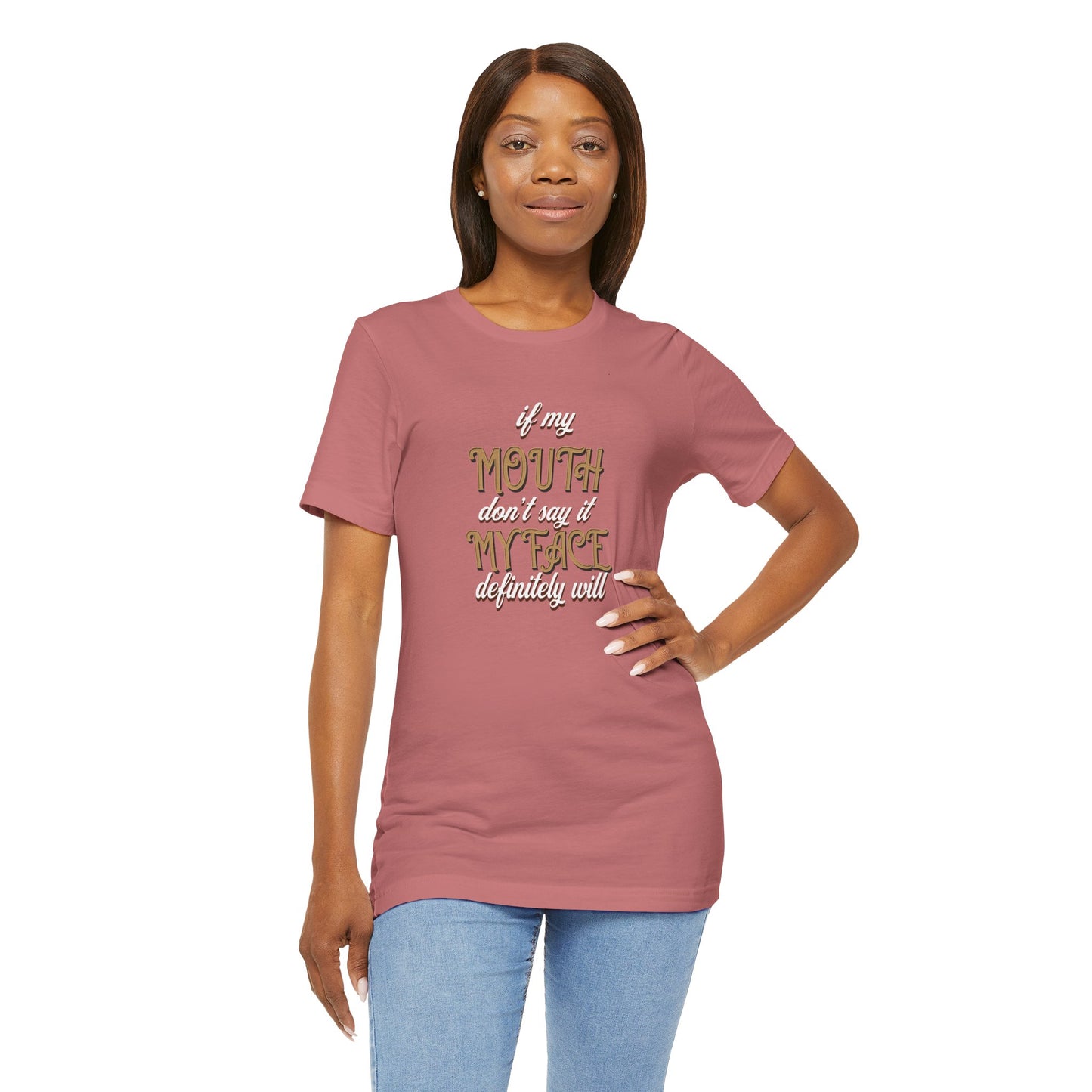 Graphic Tee — 'If My Mouth Don't say it my face def will'