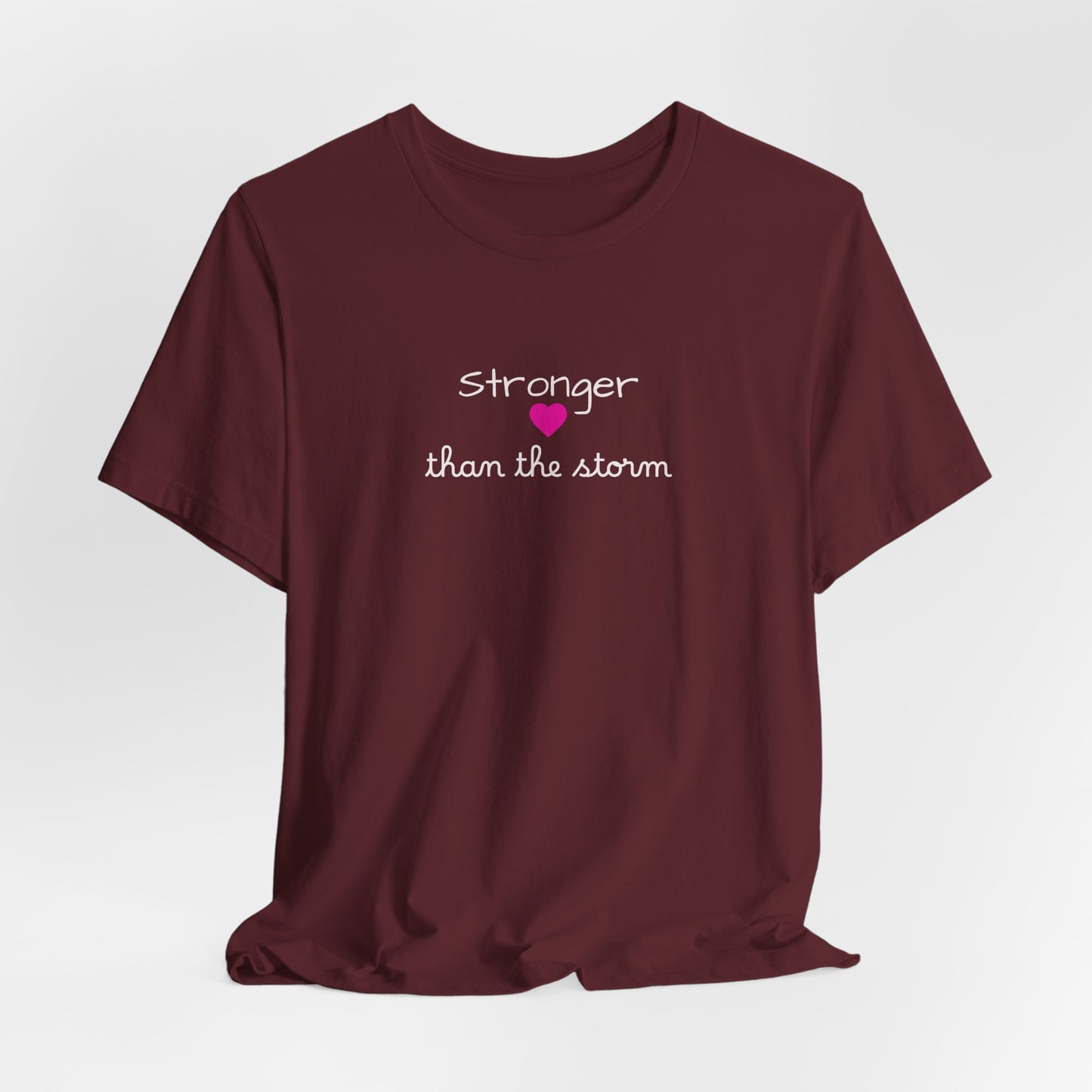 Stronger Than The Storm T-Shirt — Inspirational Motivational Tee