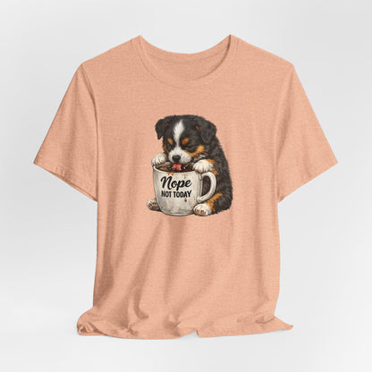 Puppy Coffee Tee — “Nope Not Today” Cute Dog Graphic T-Shirt