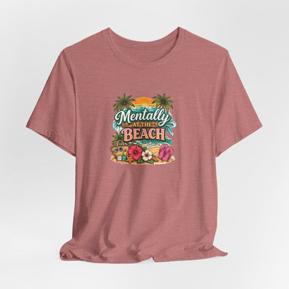 Mentally at the Beach Tee – Tropical Sunset Palm Vacation T-Shirt