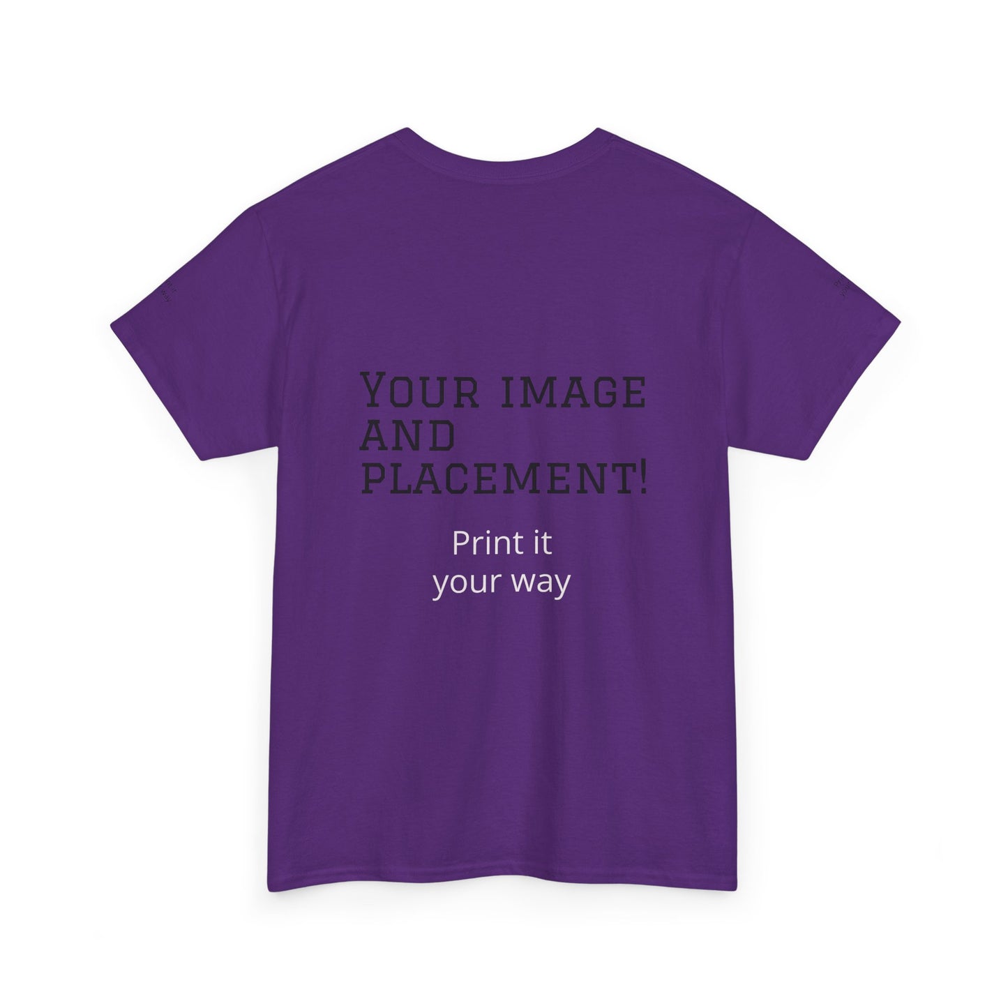 Custom Image and Placement Tee Your way!