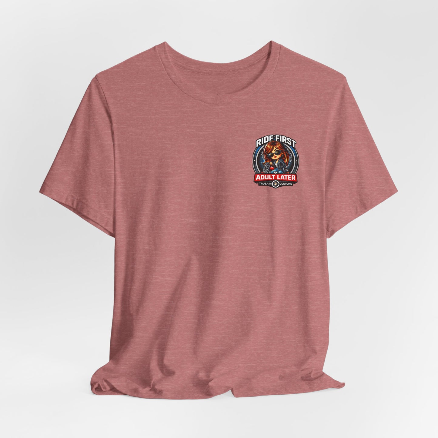Ride First, Adult Later Motorcycle Tee