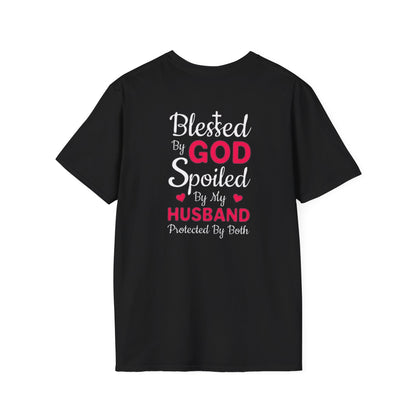 Blessed by God, Spoiled by My Husband, protected by both T-Shirt