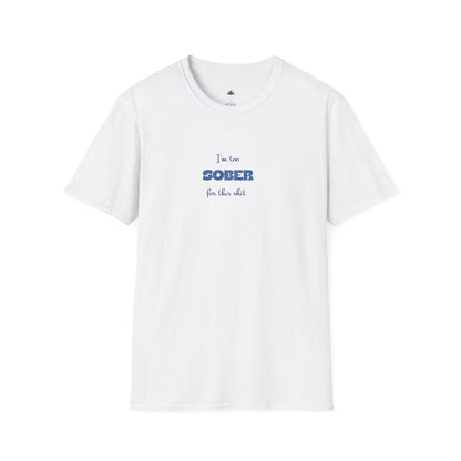Sober For This Shit T-Shirt — Funny Recovery Slogan Tee