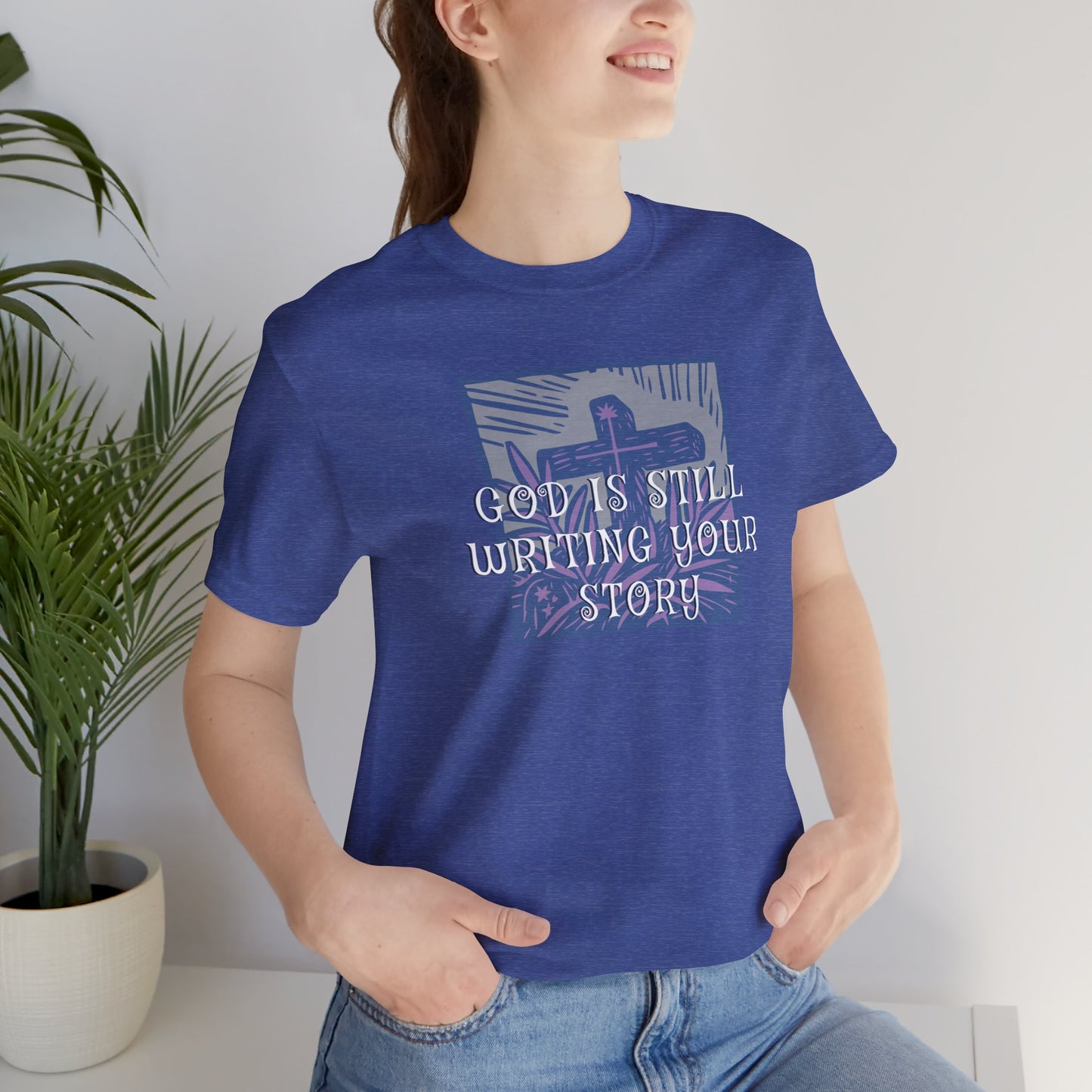 God Is Still Writing Your Story Tee — Inspirational Christian T‑Shirt