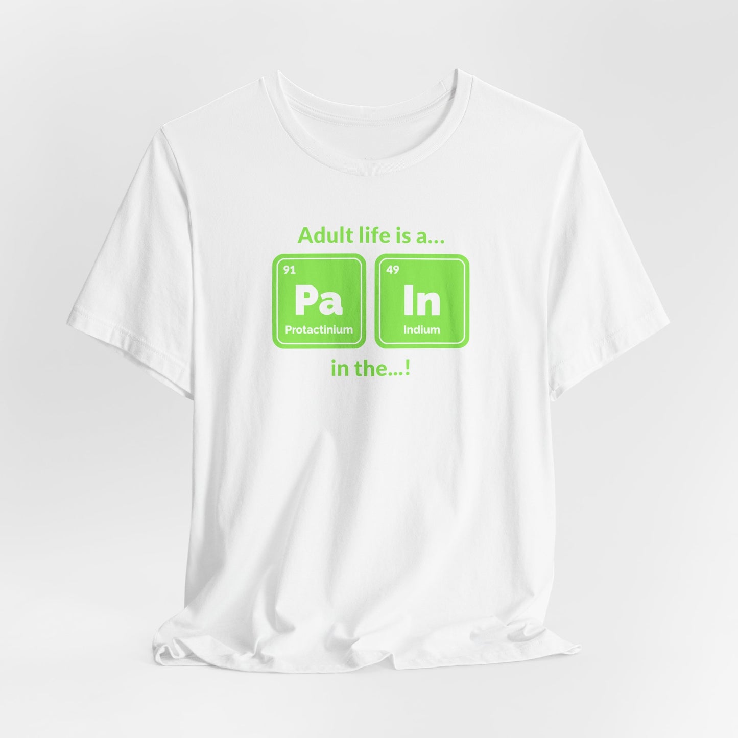 neon green Periodic Table Graphic Tee — "Adult life is a... in the..." Funny Science Shirt