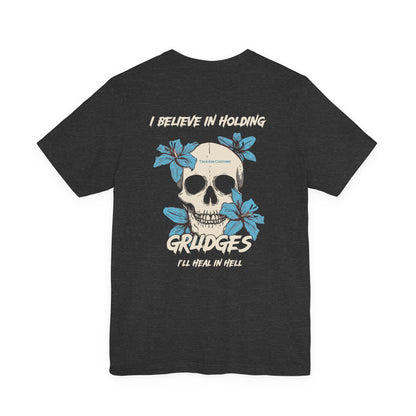 "I Believe in Holding Grudges" Graphic T-Shirt