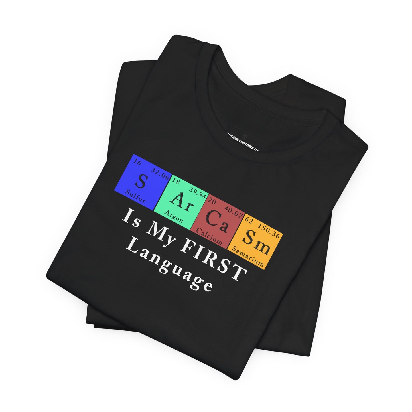 Sarcasm Periodically T-Shirt – Funny Chemistry Element Graphic Tee