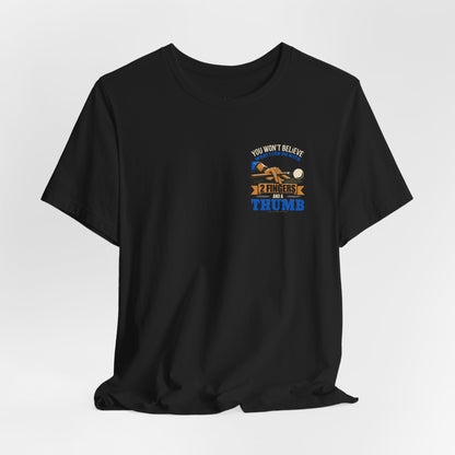 "You Won't Believe What I Can Do With 2 Fingers & A Thumb" Billiards Tee