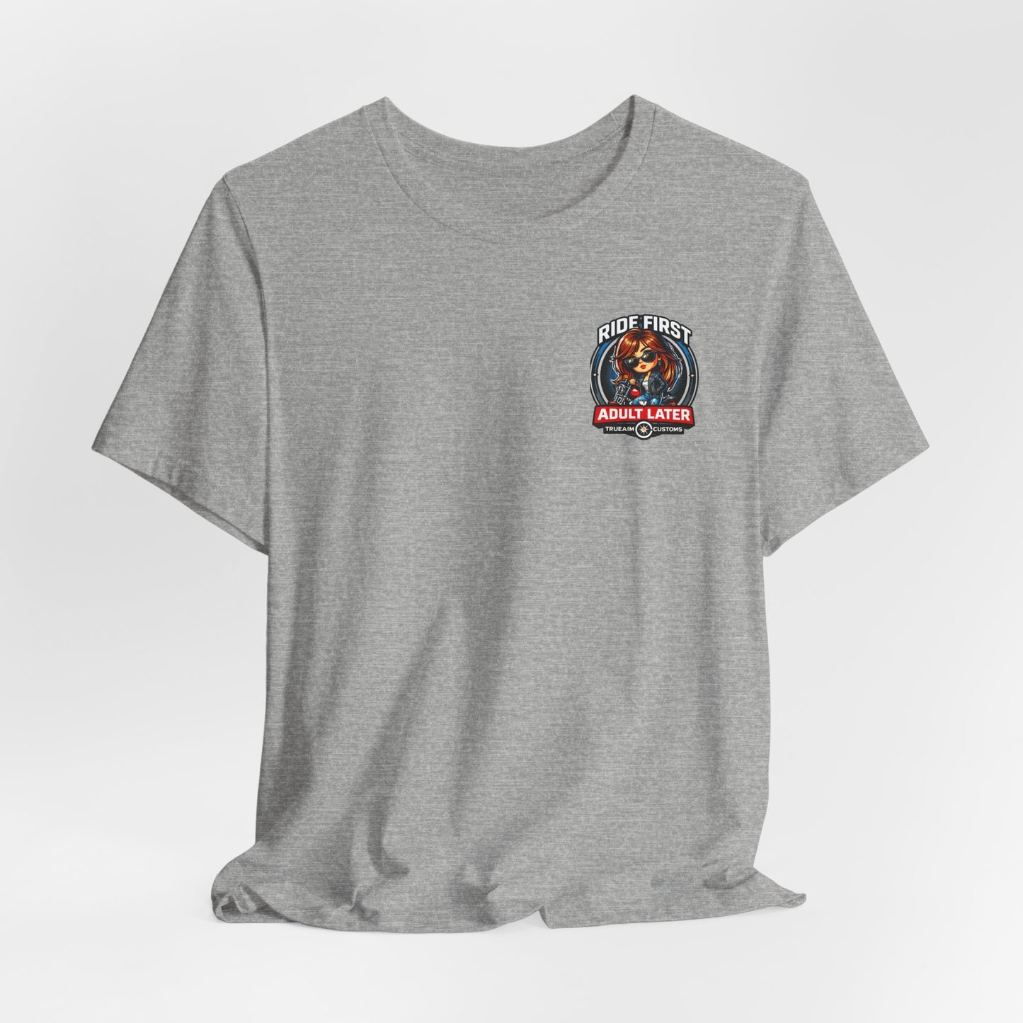 Ride First, Adult Later Motorcycle Tee